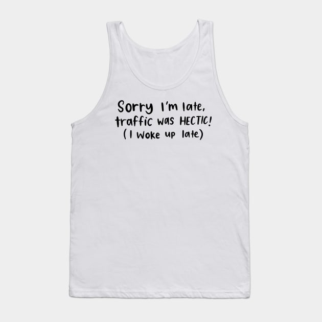 Sorry I'm Late White Lie Party Design Tank Top by Slletterings